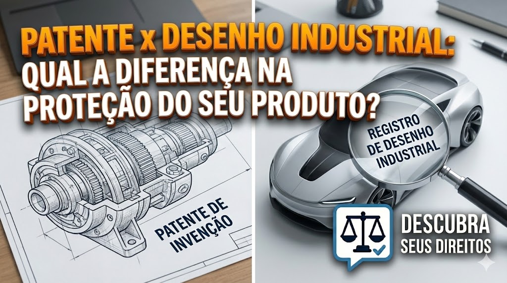 Patentes e Desenho Industrial: qual protege melhor o design do seu produto?