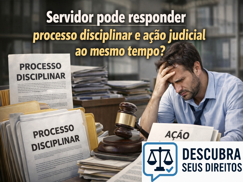 Servidor pode responder processo disciplinar e ação judicial ao mesmo tempo?