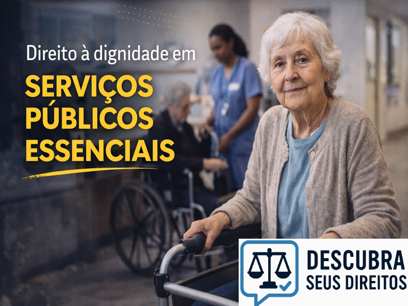 Direito à dignidade em serviços públicos essenciais