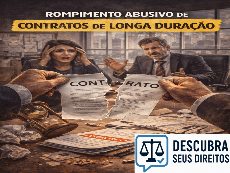 Rompimento abusivo de contratos de longa duração