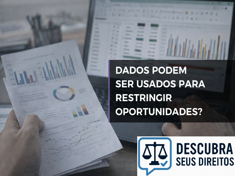 Dados podem ser usados para restringir oportunidades?