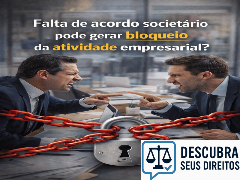 Falta de acordo societário pode gerar bloqueio da atividade empresarial?