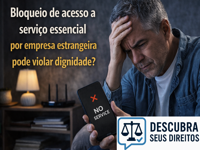 Bloqueio de acesso a serviço essencial por empresa estrangeira pode violar dignidade?