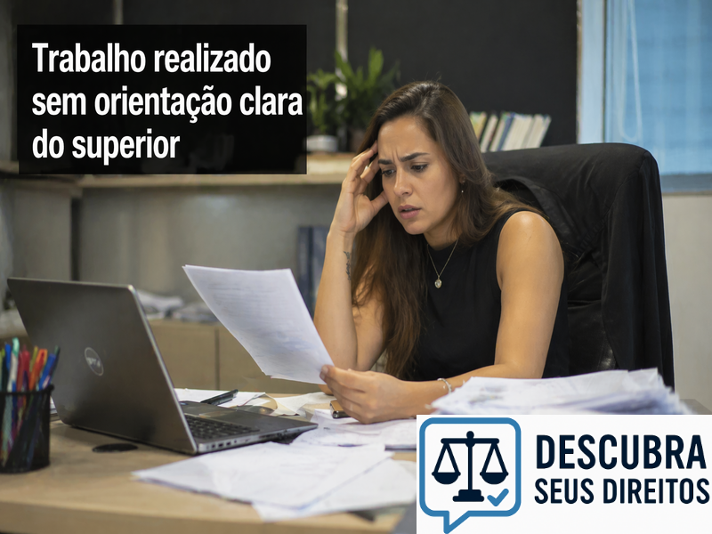 Trabalho realizado sem orientação clara do superior