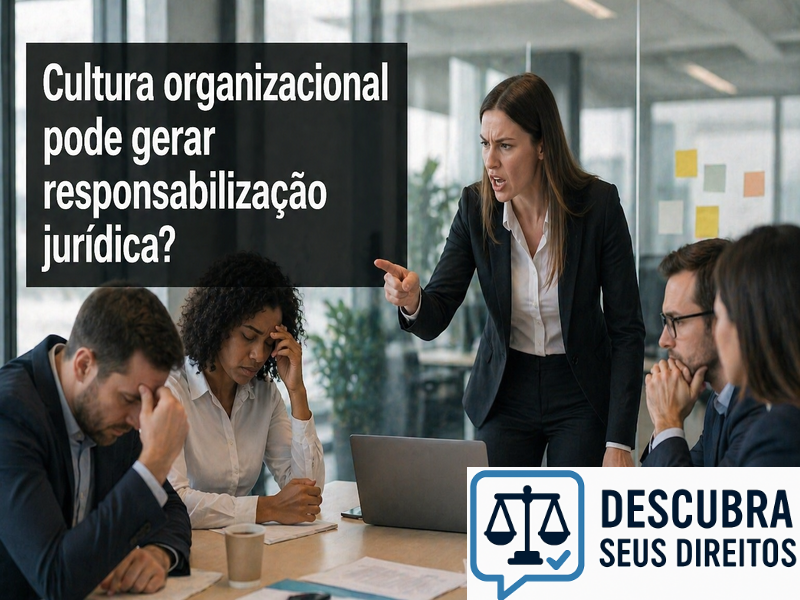 Cultura organizacional pode gerar responsabilização jurídica?