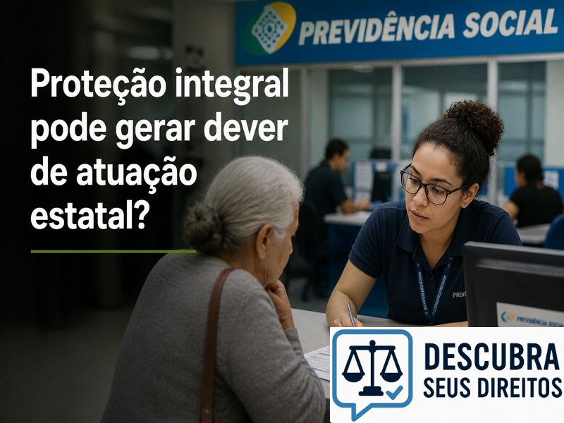 Proteção integral pode gerar dever de atuação estatal?