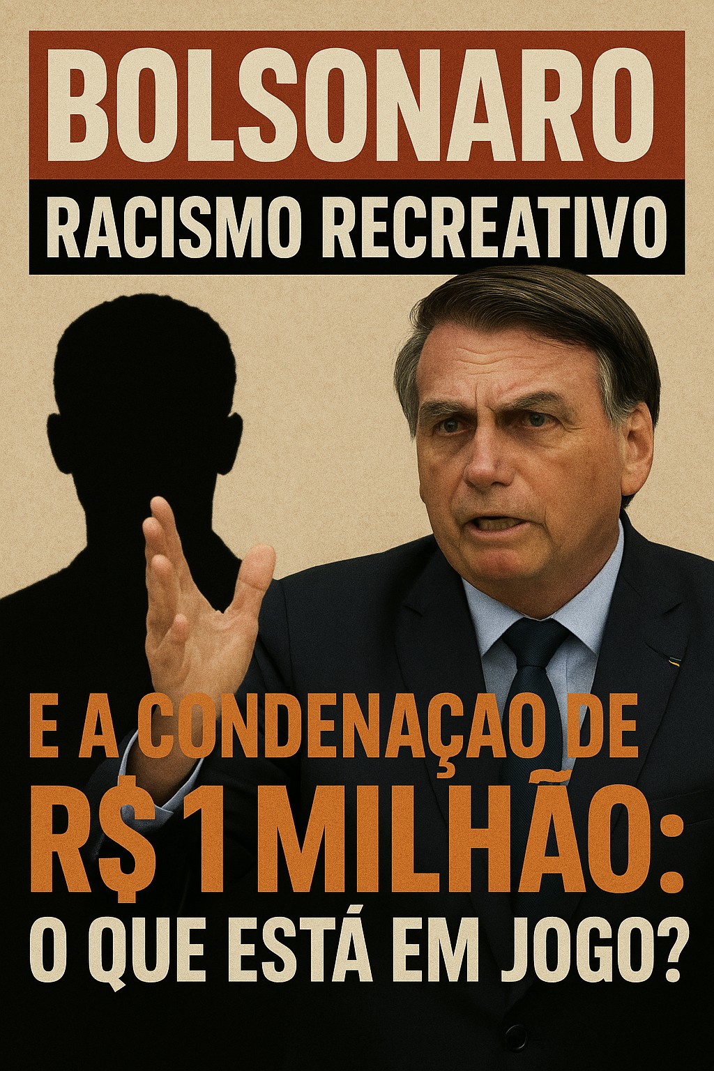 Bolsonaro, Racismo Recreativo e a Condenação de R$ 1 Milhão: o que está em jogo?