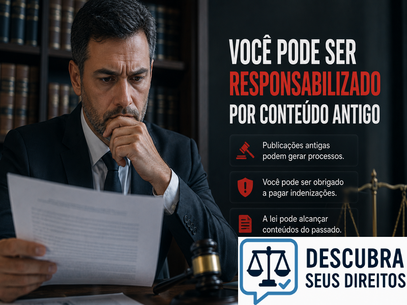 Você pode ser responsabilizado por conteúdo antigo?